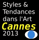 LOGO ACTUALITE STYLES & TENDANCES DANS L'ART CANNES 2013  